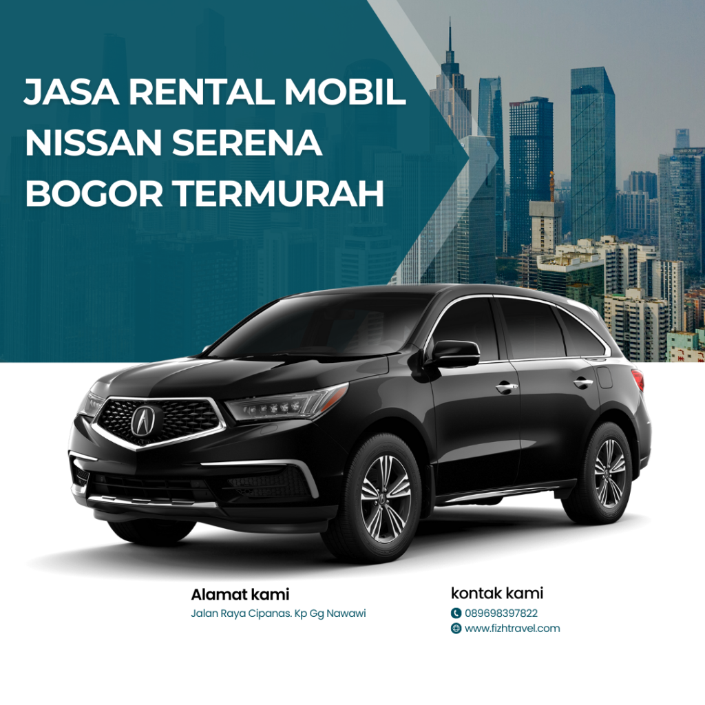 Jasa Rental Mobil Nissan Serena Bogor Termurah