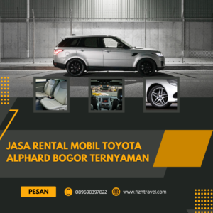 Jasa Rental Mobil Toyota Alphard Bogor Ternyaman