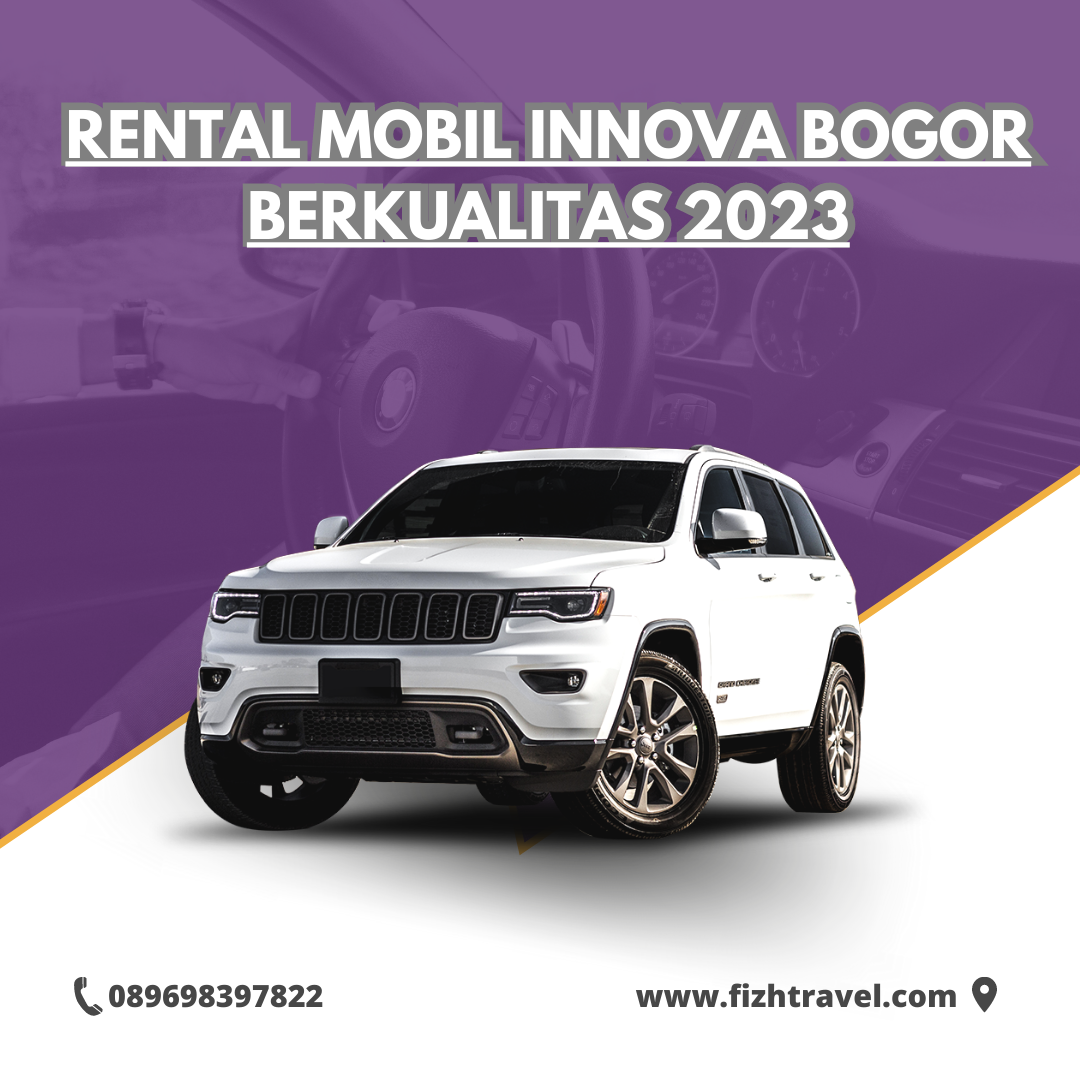 Rental Mobil Innova Bogor Berkualitas 2023