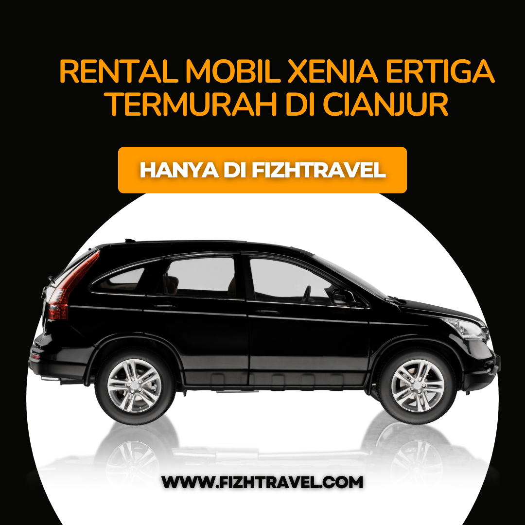 Rental Mobil Xenia Ertiga Termurah di Cianjur