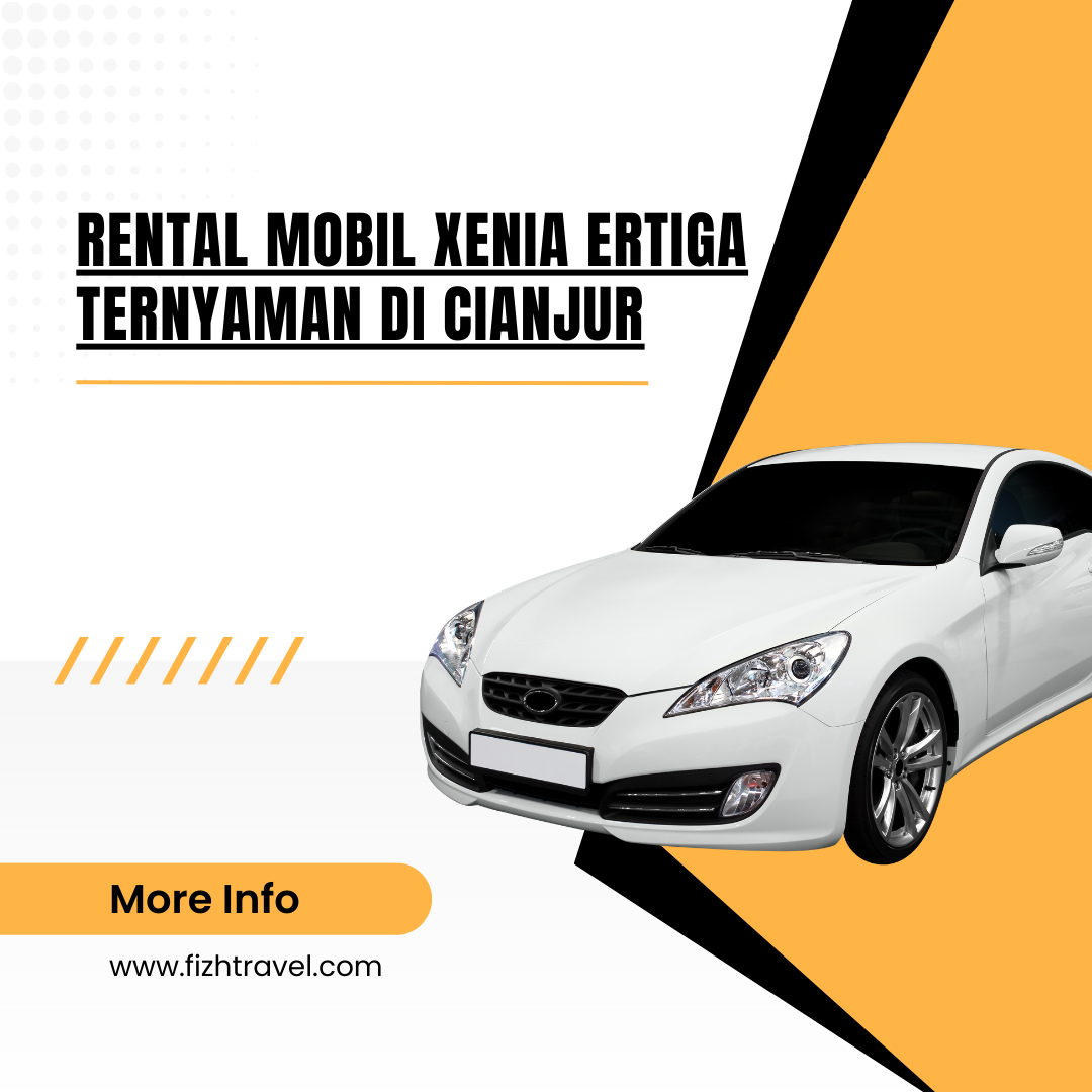 Rental Mobil Xenia Ertiga Ternyaman di Cianjur