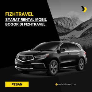 Syarat Rental Mobil Bogor di Fizhtravel