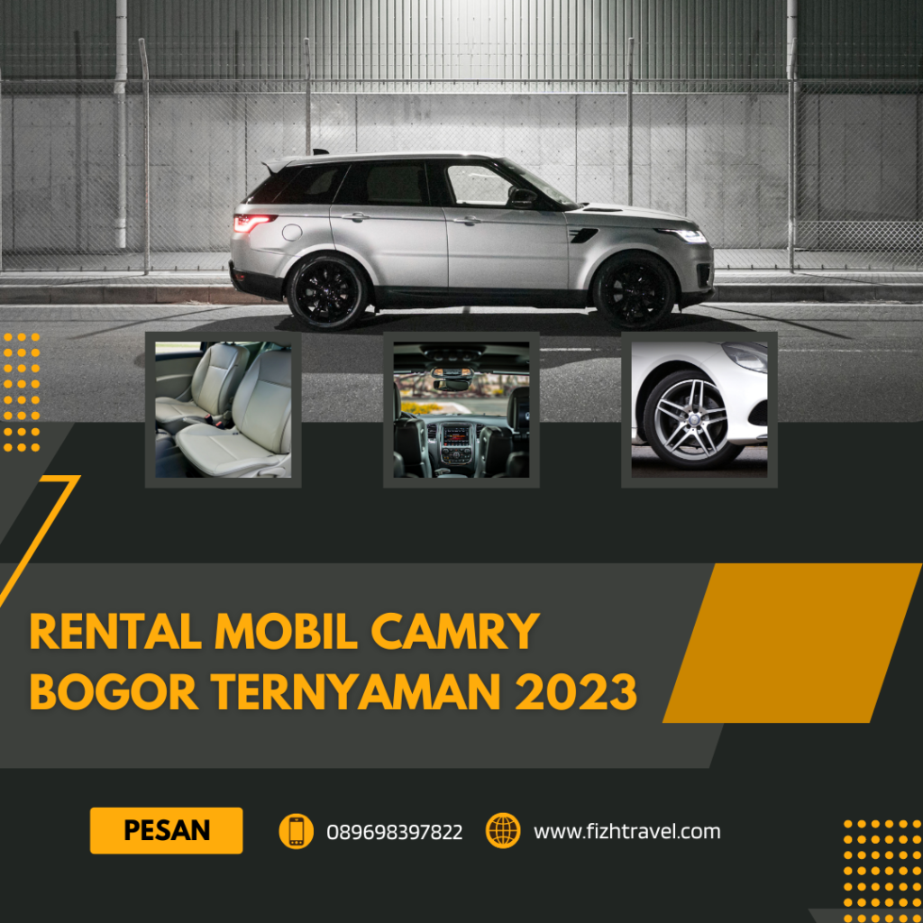 Rental Mobil Camry Bogor Ternyaman 2023