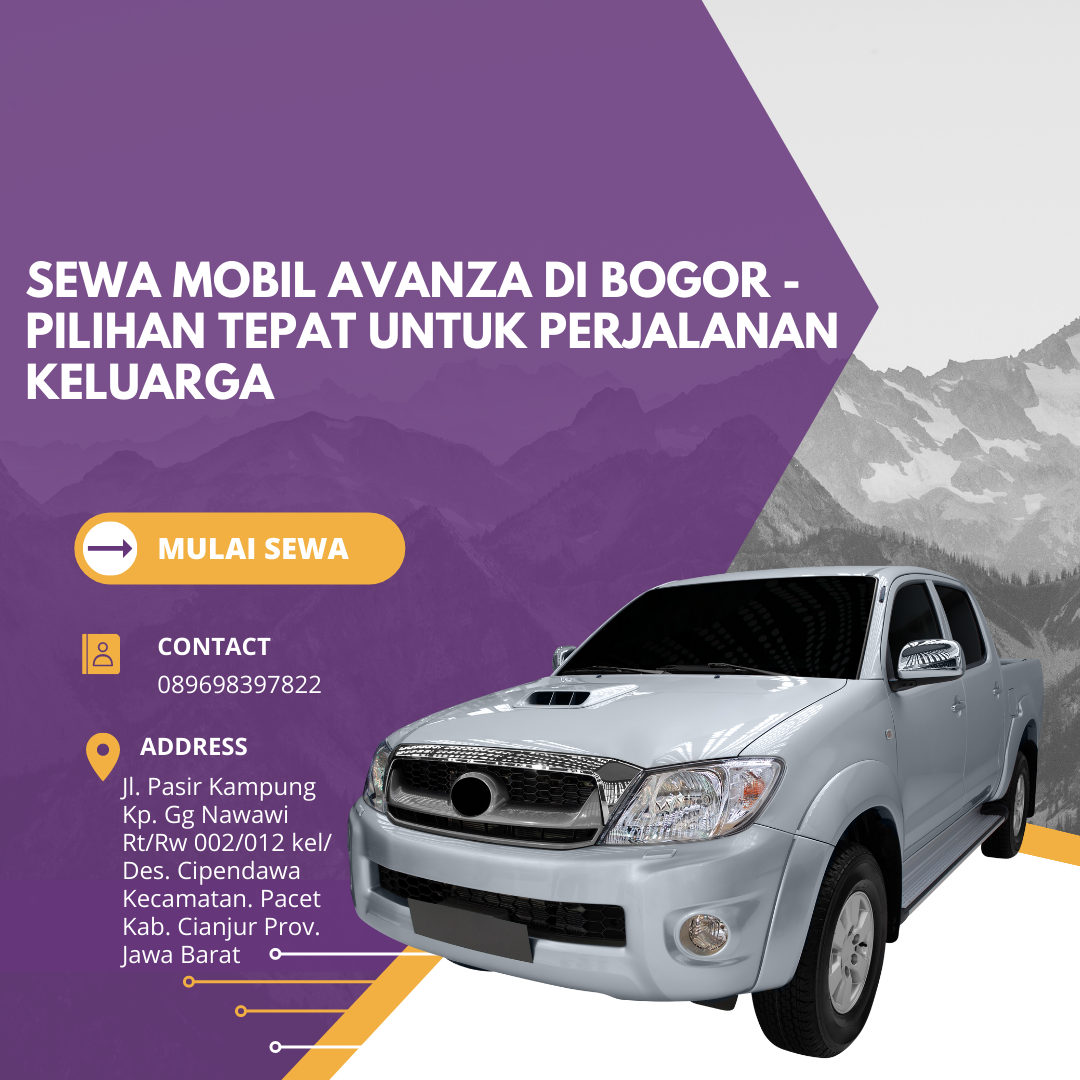 Sewa Mobil Avanza di Bogor - Pilihan Tepat untuk Perjalanan Keluarga
