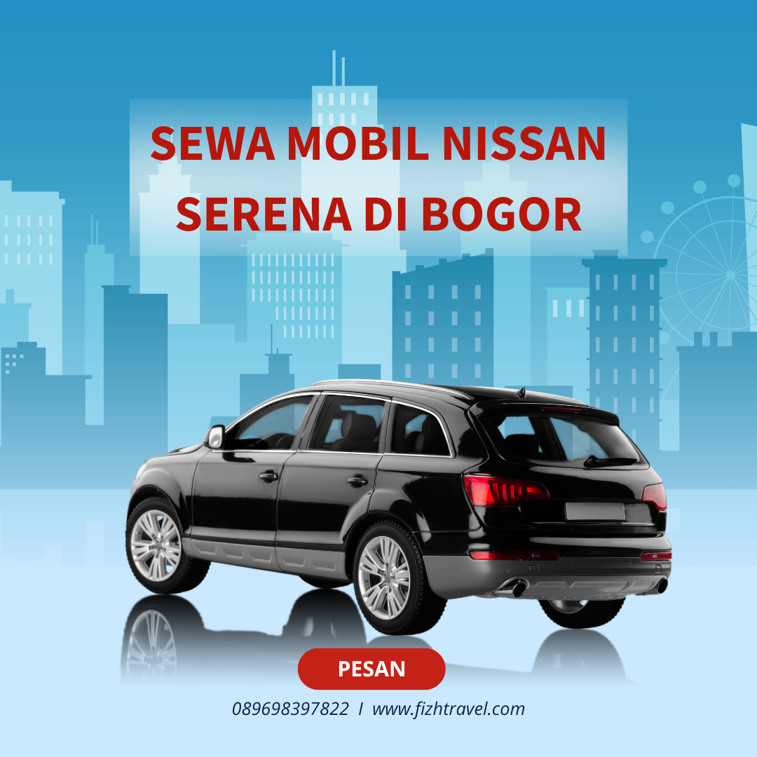 Sewa Mobil Nissan Serena di Bogor